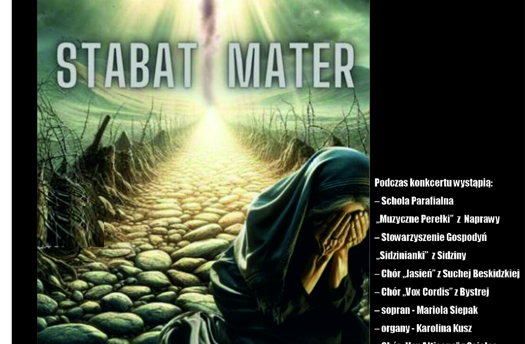 Zapraszamy na Koncert Pieśni Wielkopostnych „Stabat Mater”